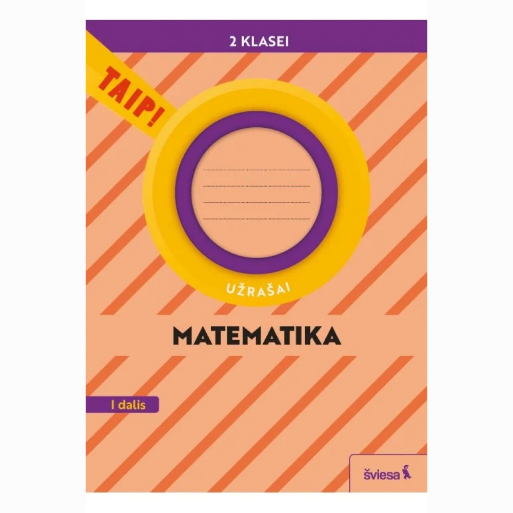 Matematika. Užrašai 2 klasei, 1 dalis (pagal 2022 m. BUP). Serija TAIP! Matematika. Užrašai 2 klasei, 1 dalis (pagal 2022 m. BUP). Serija TAIP!