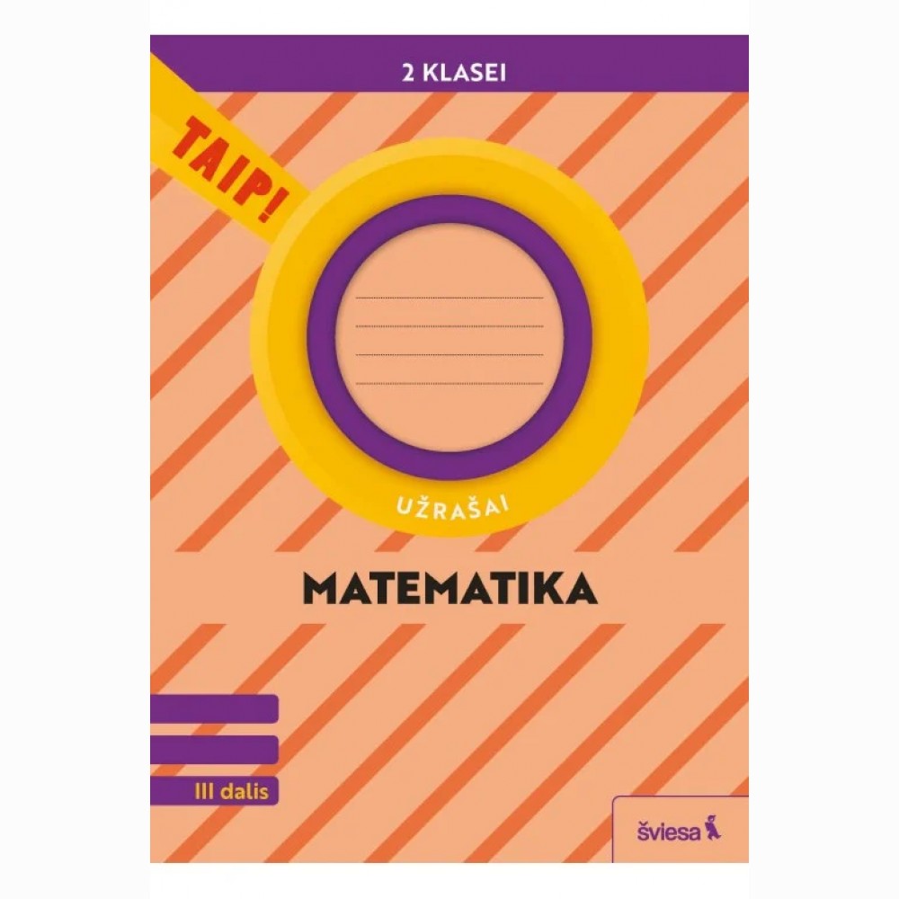 Matematika. Užrašai 2 klasei, 3 dalis (pagal 2022 m. BUP). Serija TAIP! Matematika. Užrašai 2 klasei, 3 dalis (pagal 2022 m. BUP). Serija TAIP!