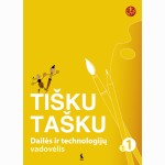 Tišku tašku. Dailės ir technologijų vad.. 1-oji kn. I kl. (s. „Šok“)
