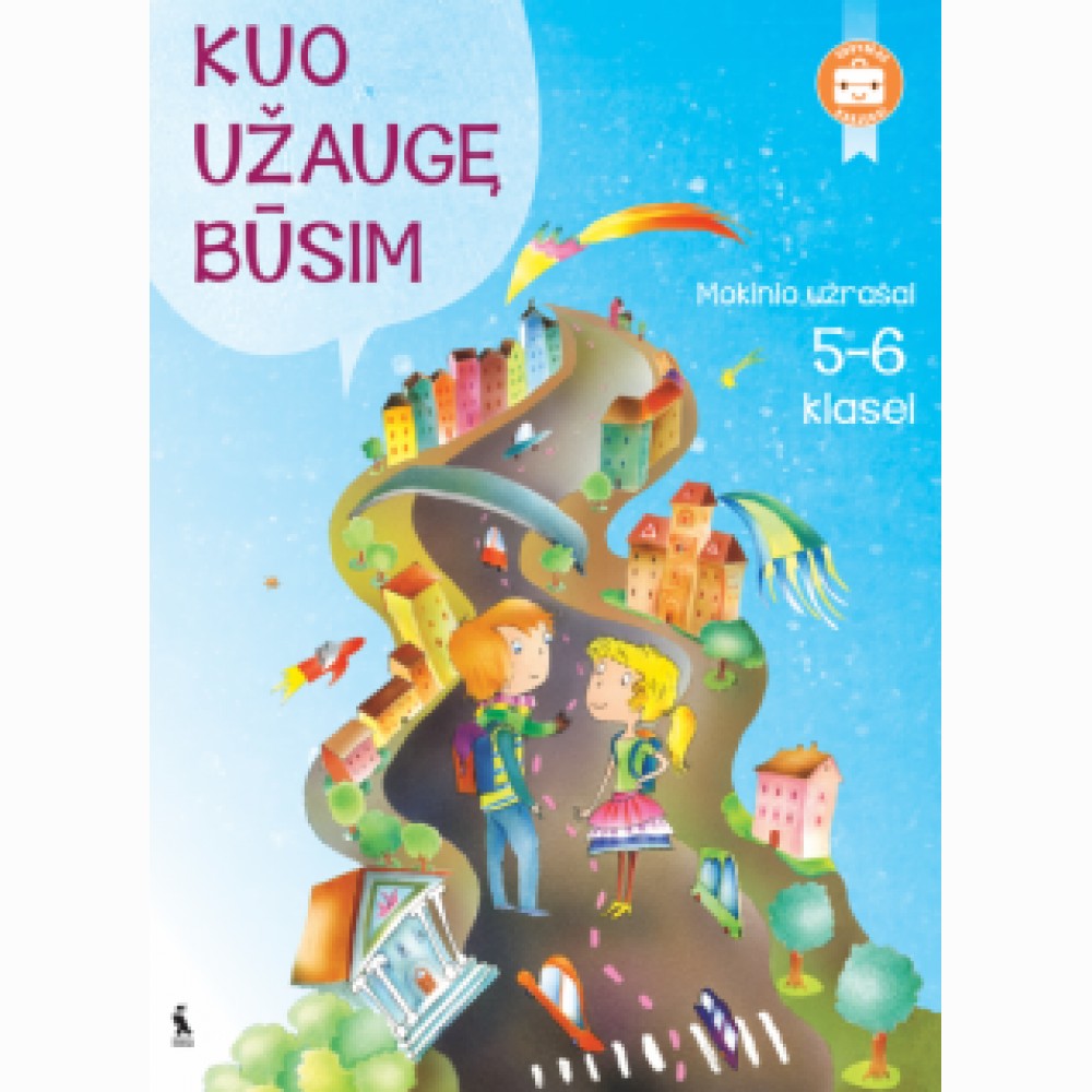 KUO UŽAUGĘ BŪSIM. Ugdymas karjerai. Mokinio už. 5-6 kl.