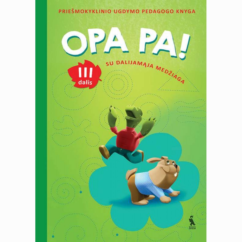 OPA PA! Priešmokyklinio ugdymo pedagogo knyga III dalis (su dalijamąja medžiaga)