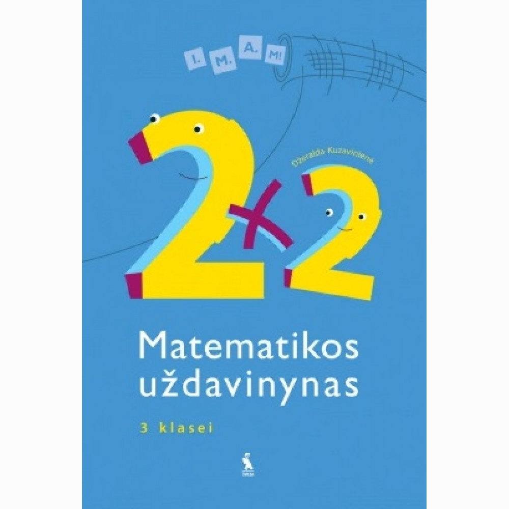 Matematikos uždavinynas 3 klasei. 2 x 2 Matematikos uždavinynas 3 klasei. 2 x 2