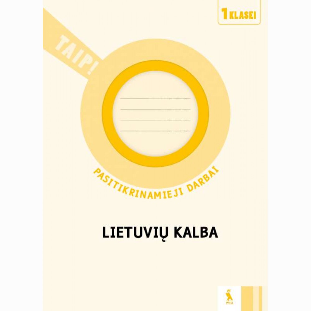 Lietuvių kalba. Pasitikrinamieji darbai 1 klasei (serija „TAIP!“) Lietuvių kalba. Pasitikrinamieji darbai 1 klasei (serija „TAIP!“)