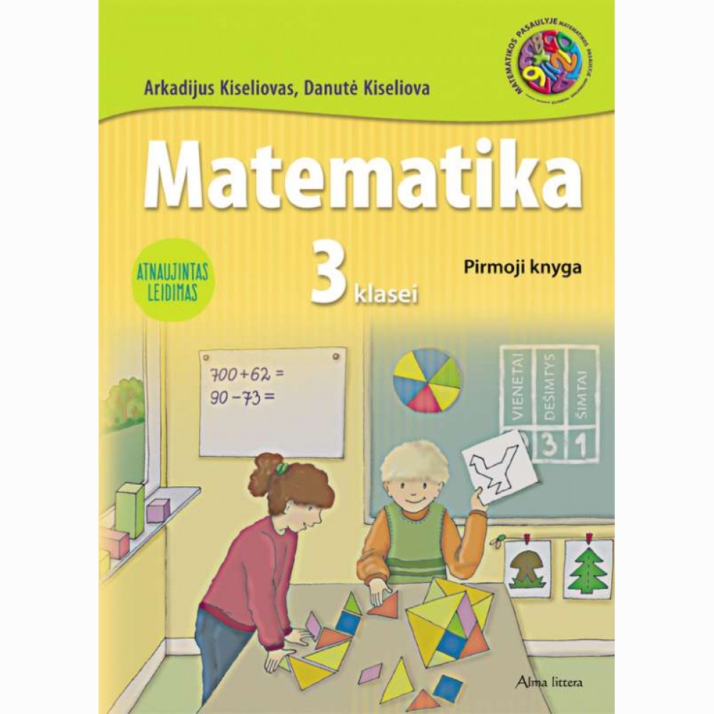 Matematika. Vadovėlis 3 klasei, 1 knyga. Atnaujintas leidimas Matematika. Vadovėlis 3 klasei, 1 knyga. Atnaujintas leidimas
