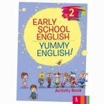 Early School English 2: Yummy English! Activity Book