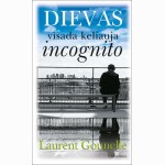 Dievas visada keliauja incognito 
