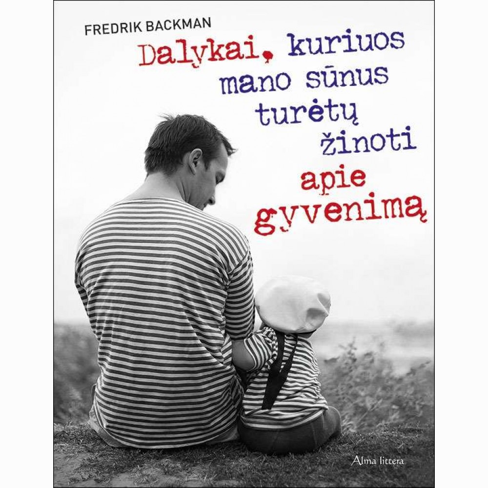 Dalykai, kuriuos mano sūnus turėtų žinoti apie gyvenimą