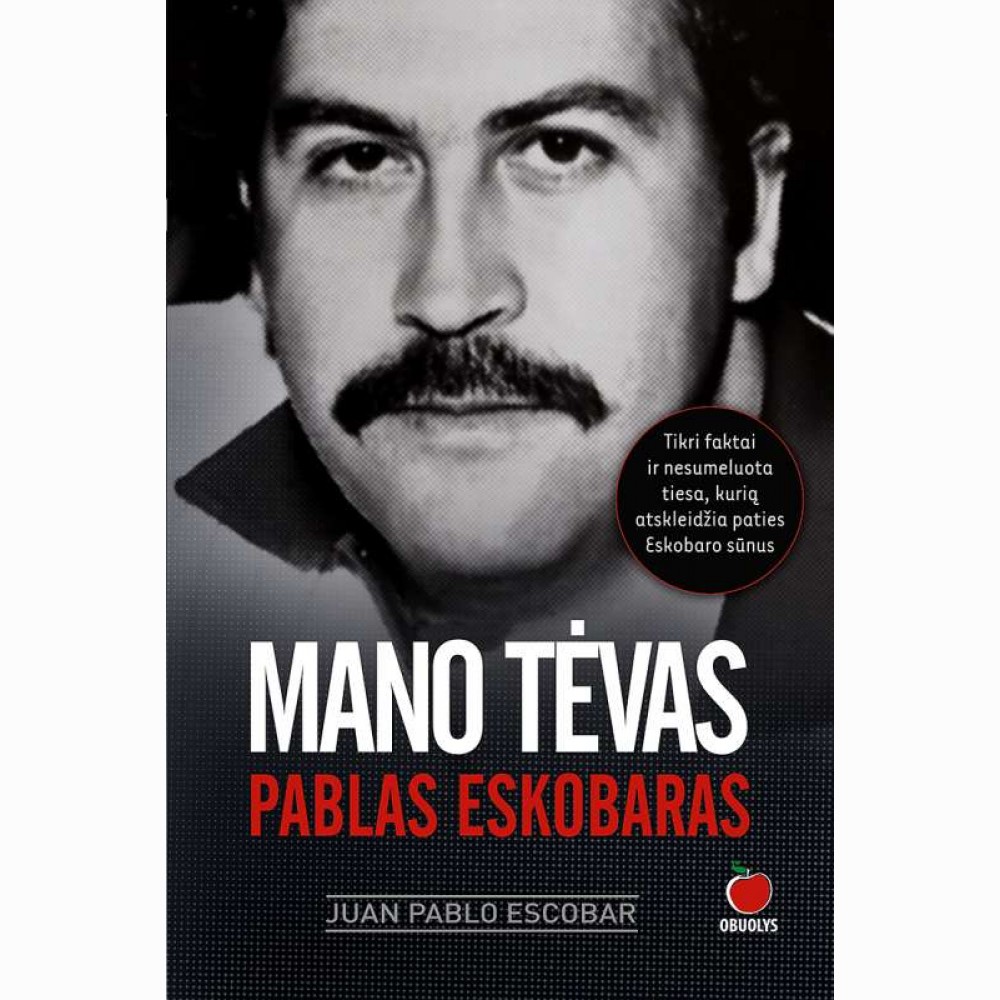 Mano tėvas Pablo Eskobaras 