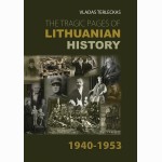 The tragic Pages of Lithuanian History 1940-1953 