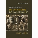 Pages tragiques de lhistoire de la Lituanie 1940-1953