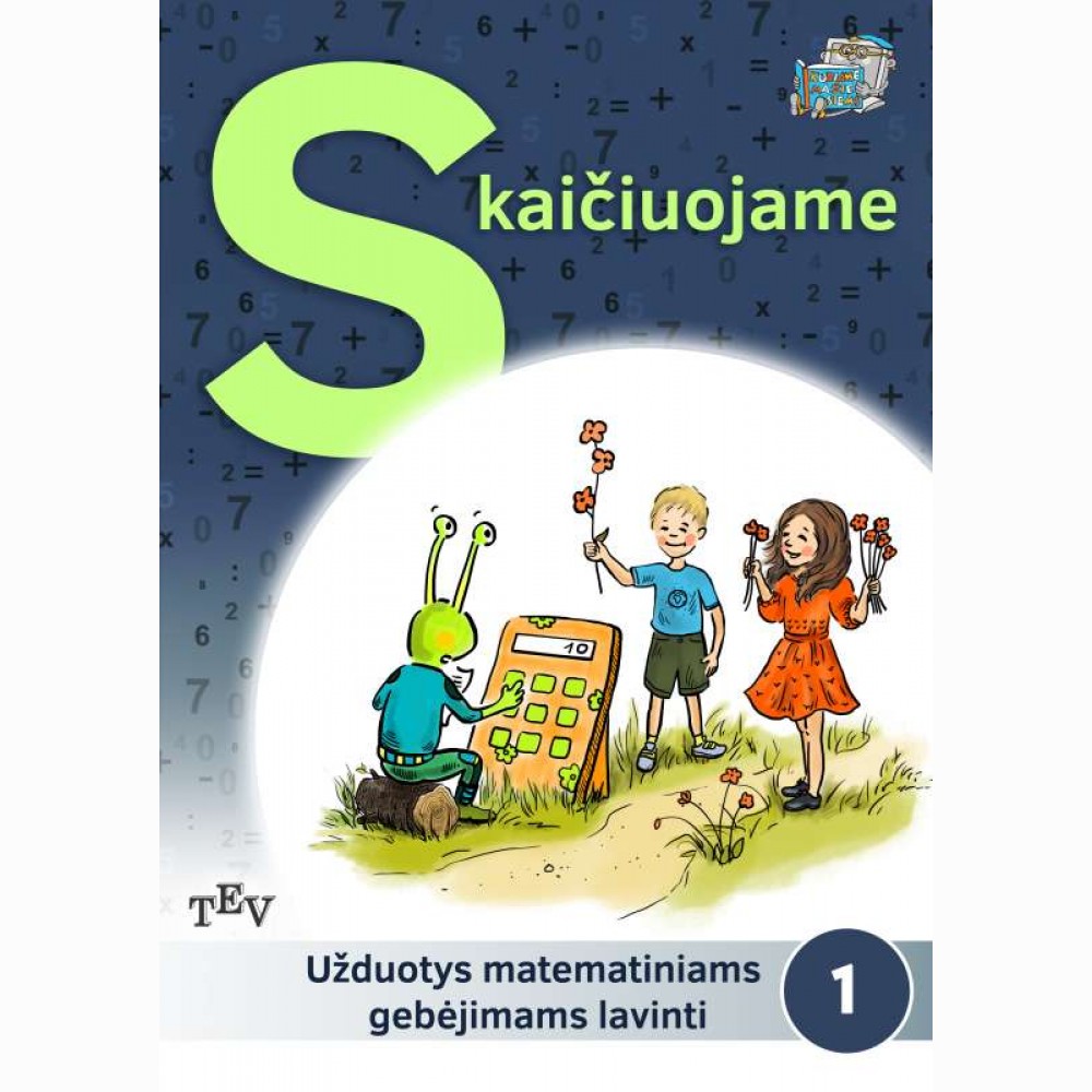 Skaičiuojame. Užduotys matematiniams gebėjimams lavinti. 