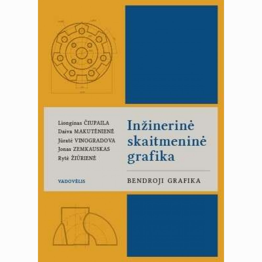 Inžinerinė skaitmeninė grafika. Bendroji grafika Inžinerinė skaitmeninė grafika. Bendroji grafika