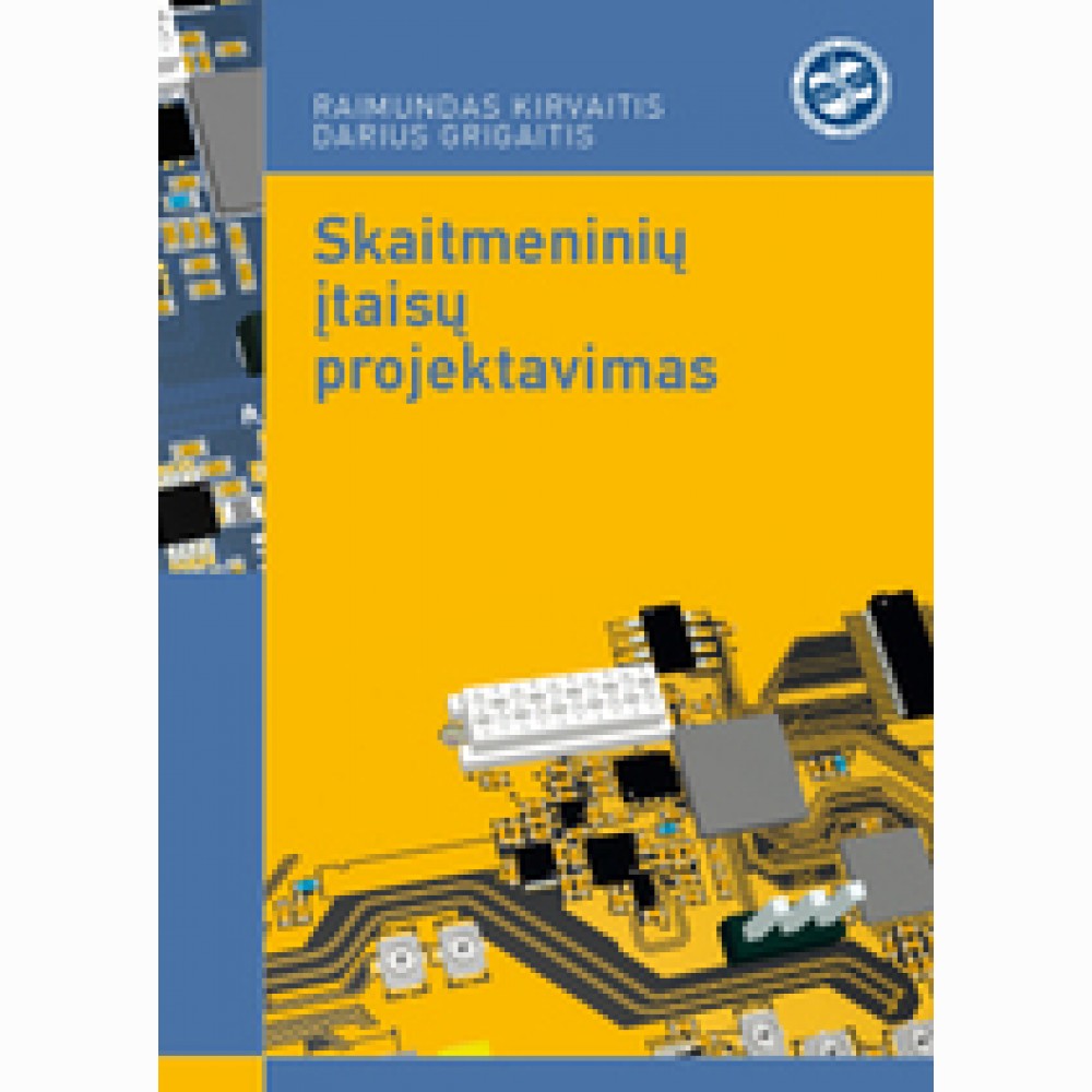Skaitmeninių įtaisų projektavimas. Studentams skirti laboratorinių darbų metodikos nurodymai Skaitmeninių įtaisų projektavimas. Studentams skirti laboratorinių darbų metodikos nurodymai