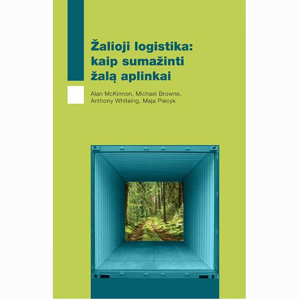 Žalioji logistika: kaip sumažinti žalą aplinkai Žalioji logistika: kaip sumažinti žalą aplinkai