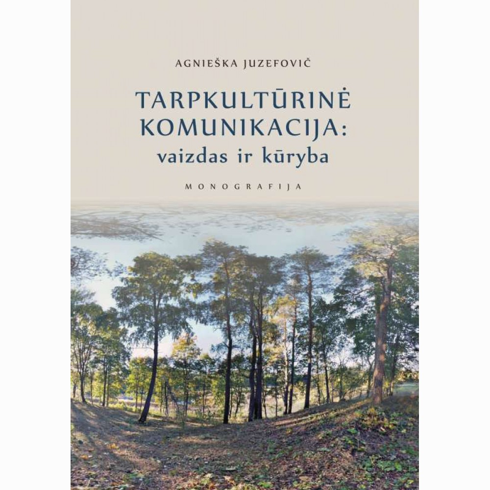 Tarpkultūrinė komunikacija: vaizdas ir kūryba Tarpkultūrinė komunikacija: vaizdas ir kūryba