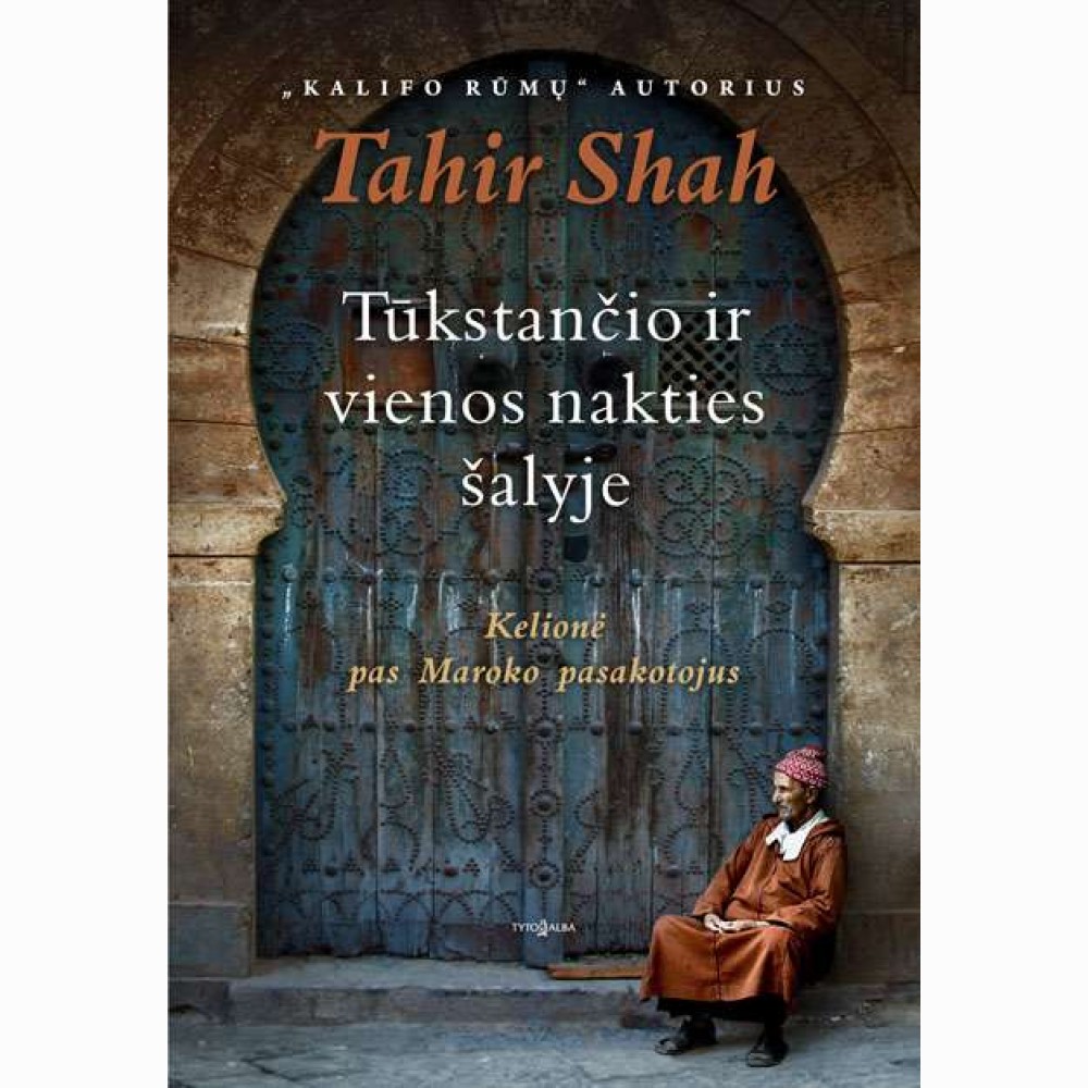 Tūkstančio ir vienos nakties šalyje : kelionė pas Maroko pasakotojus 
