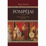 Pompėjai. Romėniško miesto gyvenimas 