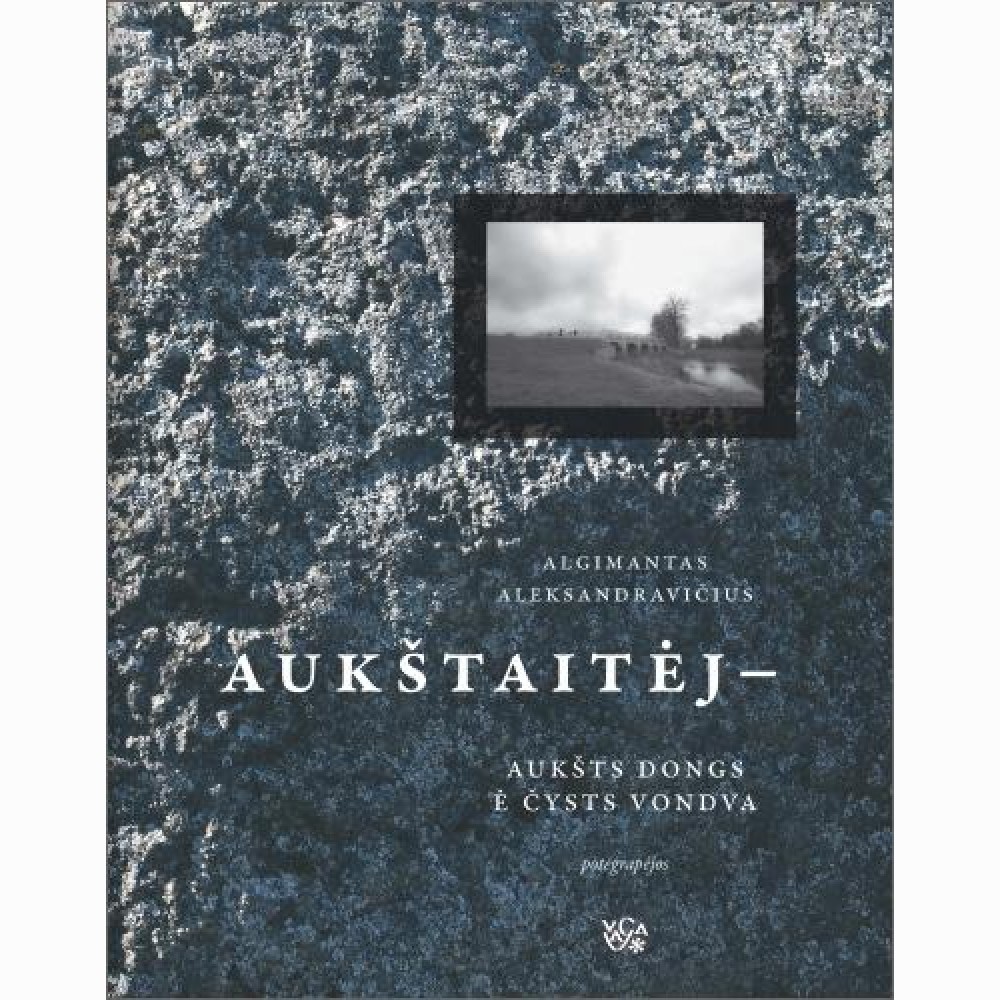Aukštaitėj - aukšts dongs ė čysts vondva