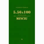 5,56x100 šovusių į galvą arba auliniais batais pramintų minčių