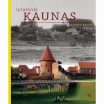 Istorinis Kaunas. Vaizdų kaita (fotoalbumas) 