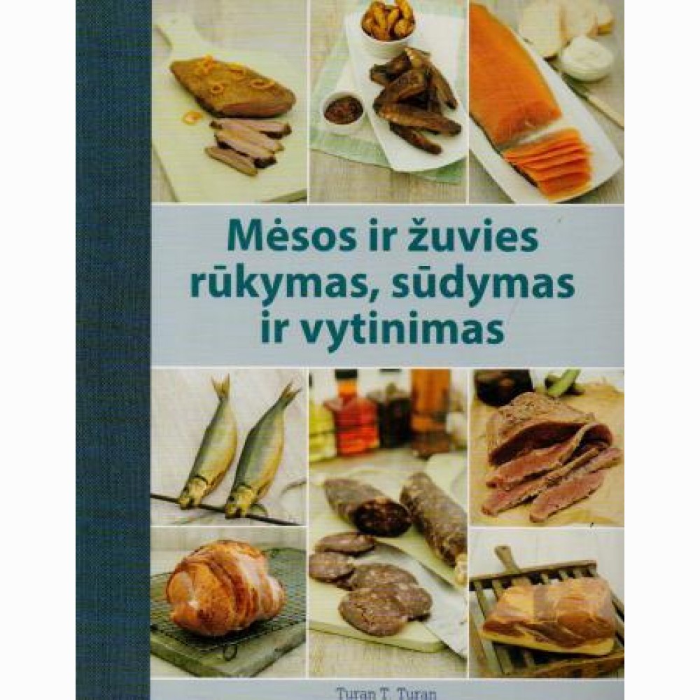Mėsos ir žuvies rūkymas, sūdymas ir vytinimas 