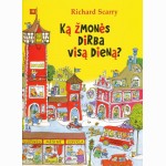 Ką žmonės dirba visą dieną?