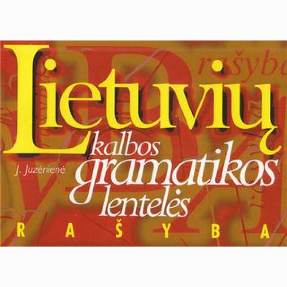 Lietuvių kalbos gramatikos lentelės.Rašyba. 