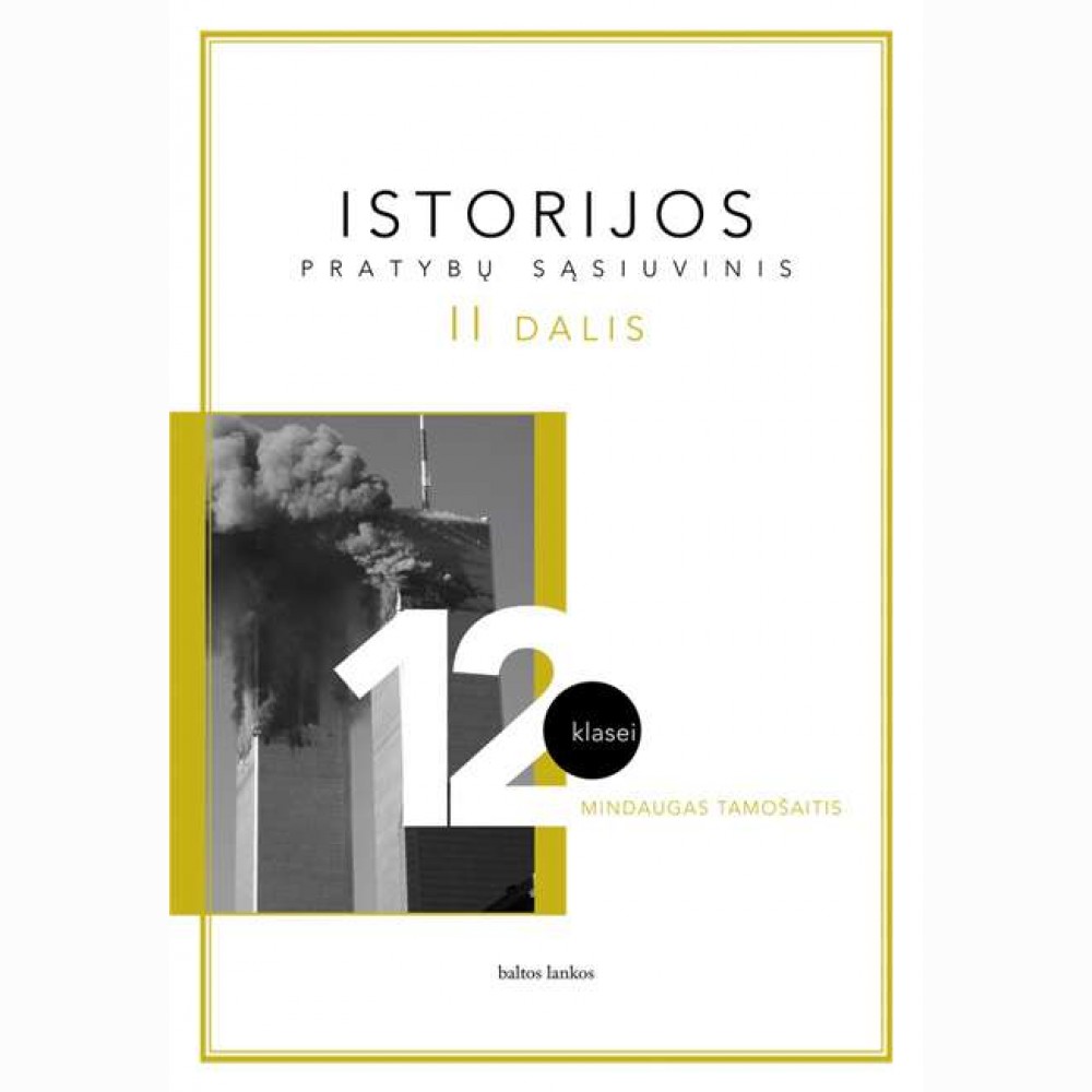Istorijos pratybų sąsiuvinis 11 klasei, 2 dalis Istorijos pratybų sąsiuvinis 11 klasei, 2 dalis