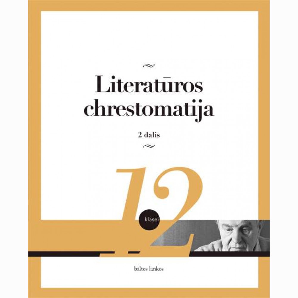 Literatūros chrestomatija 12 kl. 2d. Literatūros chrestomatija 12 kl. 2d.
