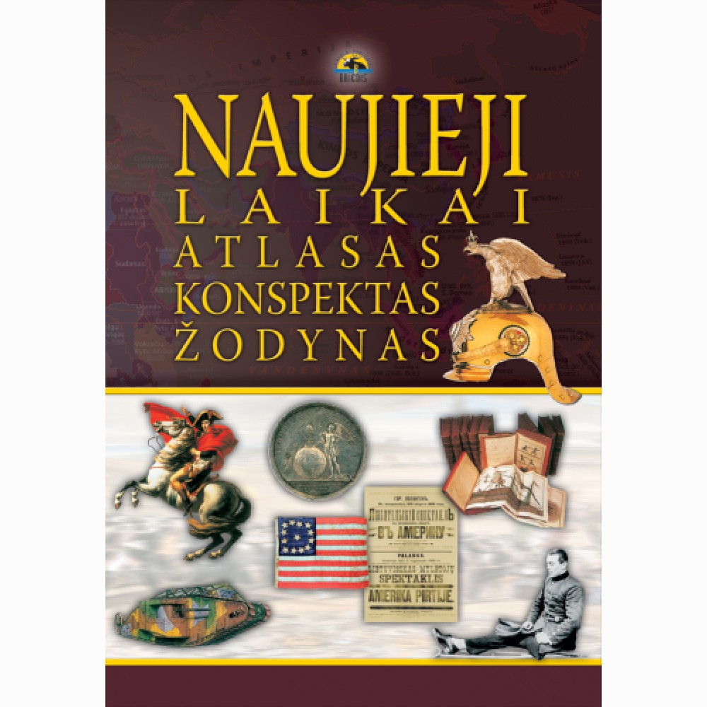 Naujieji laikai: atlasas, konspektas, žodynas Naujieji laikai: atlasas, konspektas, žodynas