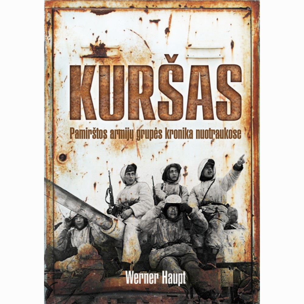 Kuršas. Pamirštos armijų grupės kronika nuotraukose                                                  