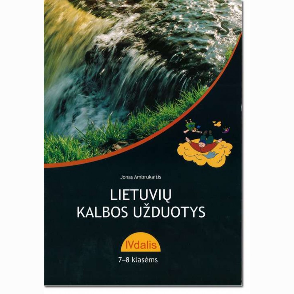 Lietuvių kalbos užduotys 7-8 kl. IV dalis Lietuvių kalbos užduotys 7-8 kl. IV dalis