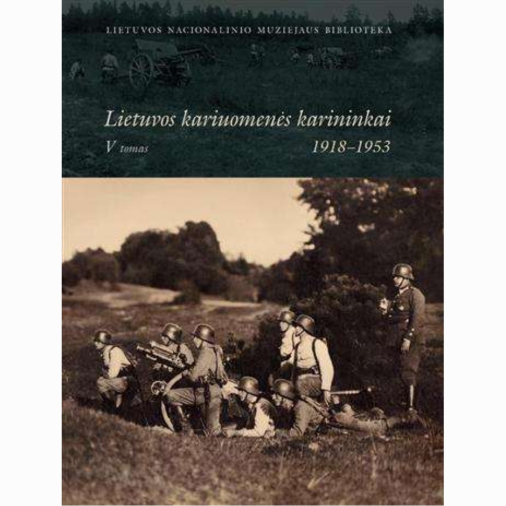 Lietuvos kariuomenės karininkai 1918-1953, 5 tomas 