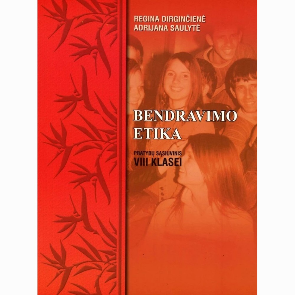 Bendravimo etika. Pratybų sąsiuvinis 8 klasei Bendravimo etika. Pratybų sąsiuvinis 8 klasei