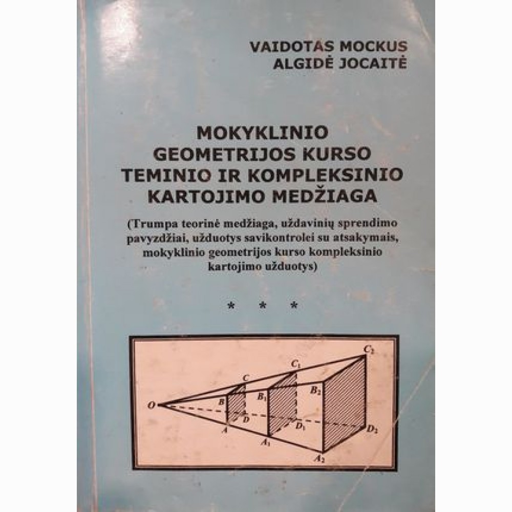 Mokykl. geometrijos kurso teminio ir kompleksinio kartojimo medžiaga Mokykl. geometrijos kurso teminio ir kompleksinio kartojimo medžiaga