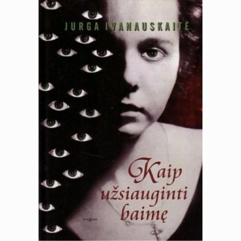 Kaip užsiauginti baimę 