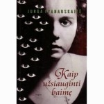 Kaip užsiauginti baimę 