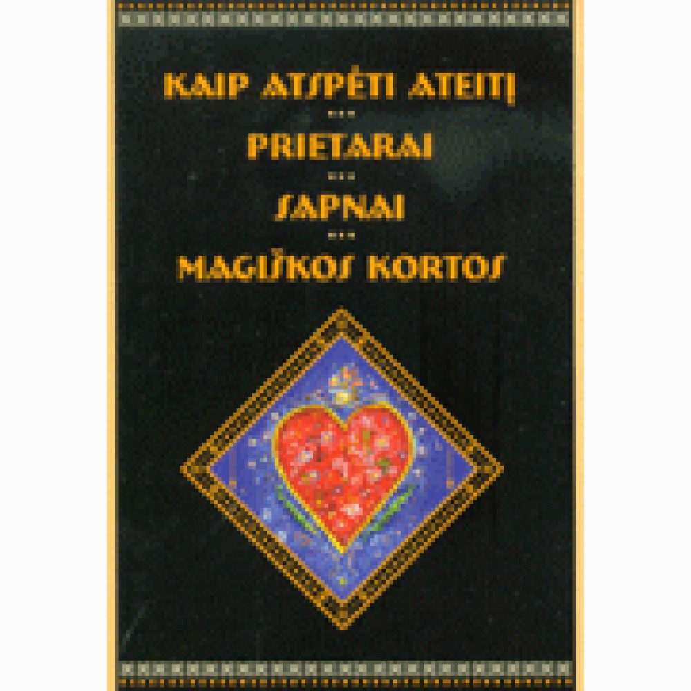 Kaip atspėti ateitį, praeitį, sapnai, magiškos kortos.Sud.R.Banienė 
