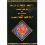 Kaip atspėti ateitį, praeitį, sapnai, magiškos kortos.Sud.R.Banienė 