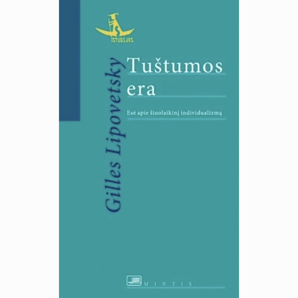 Tuštumos era. Esė apie šiuolaikinį individualizmą 