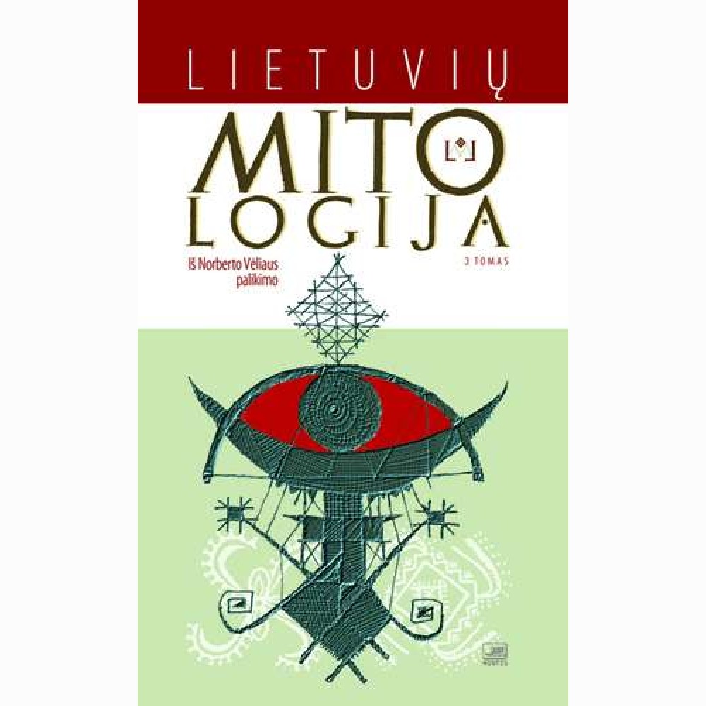 Lietuvių mitologija. 3 tomas 