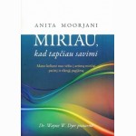 Miriau, kad tapčiau savimi 