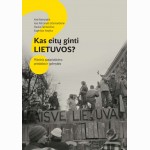 Kas eitų ginti Lietuvos? Pilietinio pasipriešinimo prielaidos ir galimybės 