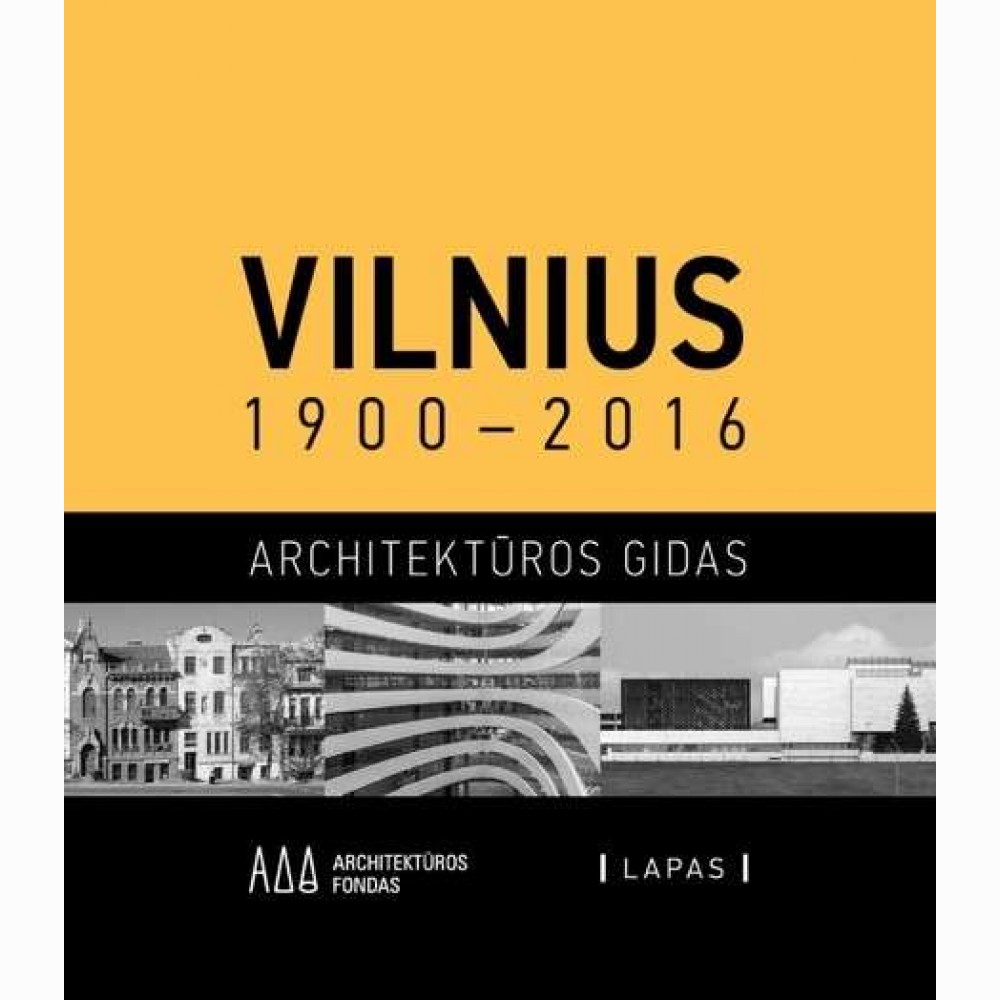 Vilnius 1900-2016. Architektūros gidas  