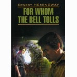 For Whom the Bell Tolls. Hemingway E. "Karo" 