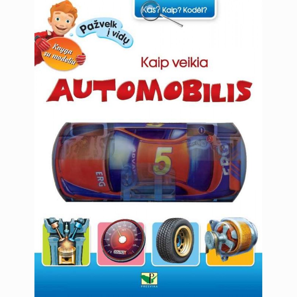 Kaip veikia automobilis. Kas? Kaip? Kodėl? 