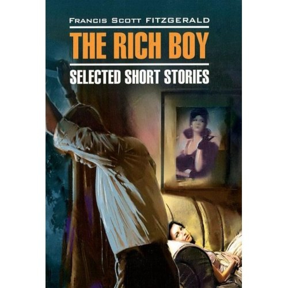 The Rich Boy. Stories 