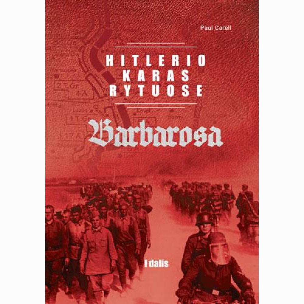 Hitlerio karas Rytuose. I dalis. „Barbarosa“