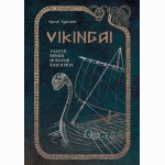 Vikingai. Valgyk, renkis ir kovok kaip karys