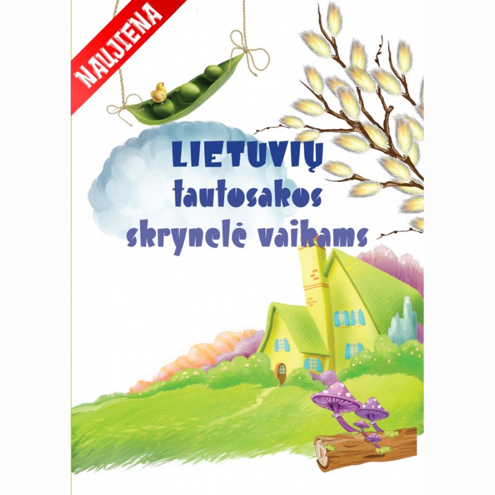 Lietuvių tautosakos skrynelė vaikams Lietuvių tautosakos skrynelė vaikams